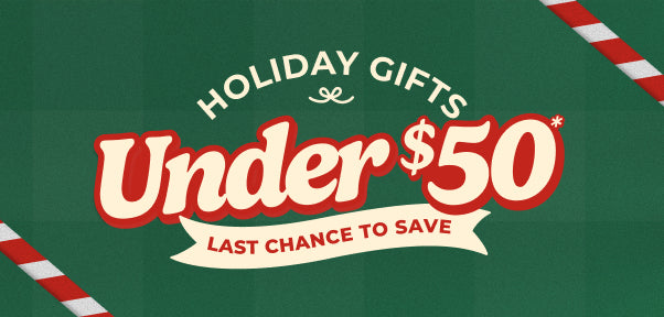 KICK OFF YOUR GIFTING SEASON FOR UNDER $50*