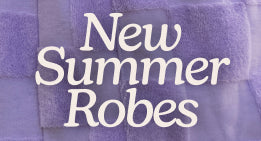 NEW IN SUMMER ROBES